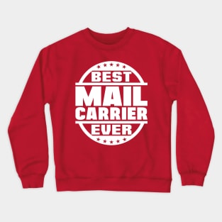 Best Mail Carrier Ever Crewneck Sweatshirt